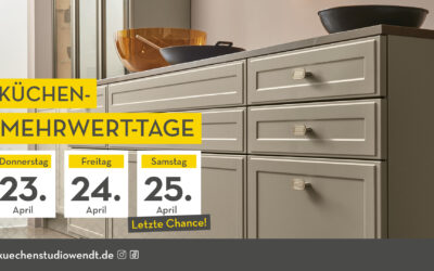 Küchen-Mehrwert-Tage im Küchenstudio Wendt vom 23.04 – 25.04.2026 – Aktionsvorteil sichern!